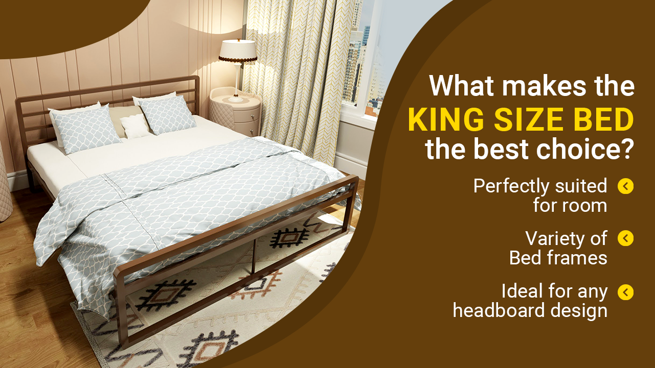 What makes the King Size Bed the best choice?