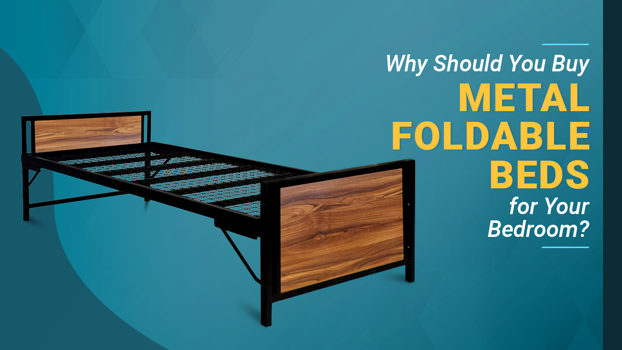 Why Should You Buy Metal Foldable Beds for Your Bedroom1
