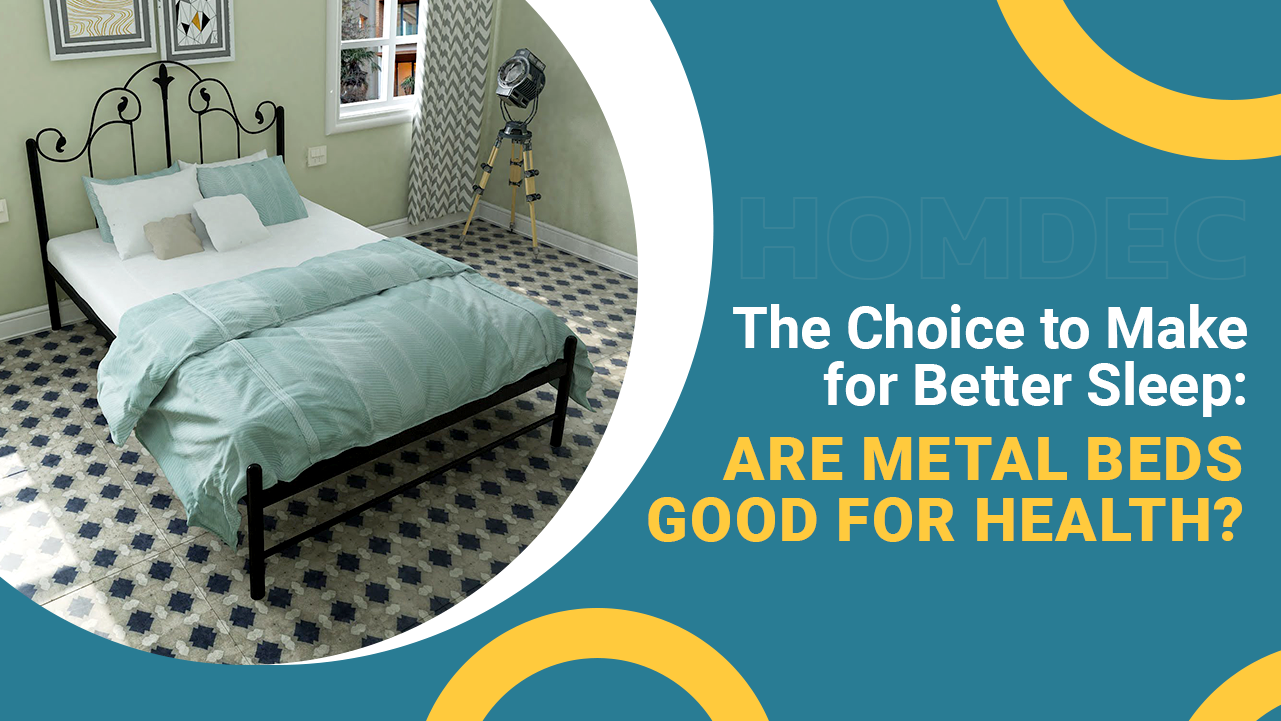 The Choice to Make for Better Sleep: Are Metal Beds Good for Health?