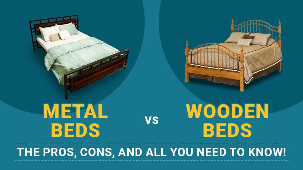 Metal Beds vs Wooden Beds The Pros, Cons, and all you need to know!