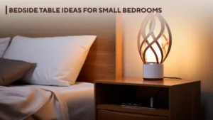 Modern Bedside Table Ideas for Small Indian Bedrooms
