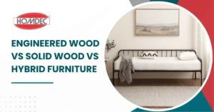 Engineered Wood vs Solid Wood vs Hybrid Furniture – Which One Should You Actually Buy in 2026?