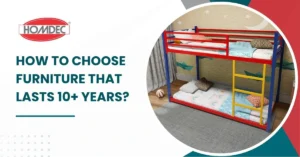 How to Choose Furniture That Lasts 10+ Years?