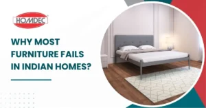Why Most Furniture Fails in Indian Homes?