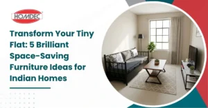 Transform Your Tiny Flat: 5 Brilliant Space-Saving Furniture Ideas for Indian Homes